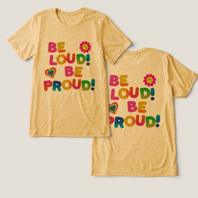 Triblenda Camiseta #BeLoud&BeProud (Diseño Anverso y Reverso)