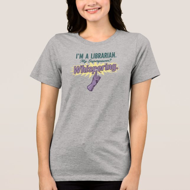 Triblenda Camiseta de bibliotecario "Mi superpoder es susurr (Anverso)