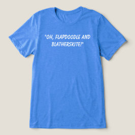 Triblenda Camiseta de Flapdoodle y Blatherskite.