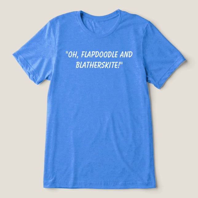 Triblenda Camiseta de Flapdoodle y Blatherskite. (Diseño delantero )