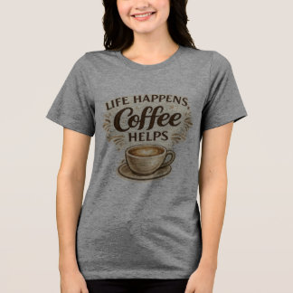 Triblenda Camiseta de 'La Vida Sucede, el Café Ayuda'