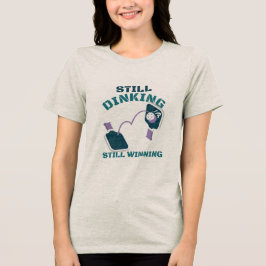Triblenda Camiseta de pickleball Still Dinking Still Winning