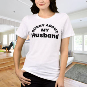 Triblenda Camiseta divertida “Lo siento por mi marido”