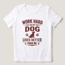 Camiseta Divertida para Amantes de Perros Trabajo 