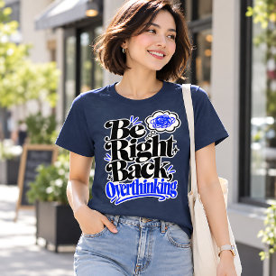 Triblenda Camiseta Divertida 'Vuelvo a Pensar demasiado'