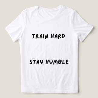 Triblenda Camiseta Entrena Duro Permanece Humilde