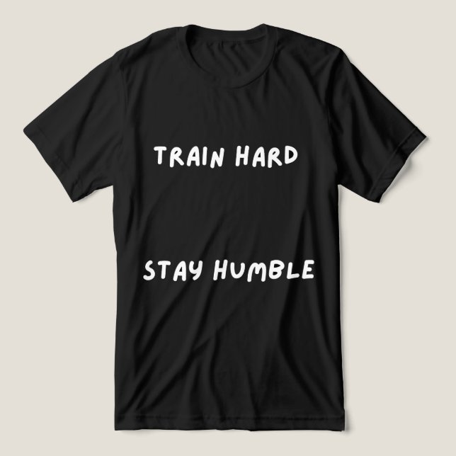 Triblenda Camiseta Entrena Duro Permanece Humilde (Diseño delantero )