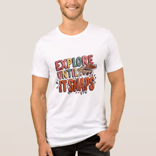 Triblenda Camiseta Explore Until It Snaps