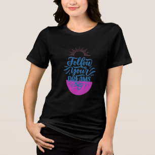 Triblenda Camiseta Follow More Dreams Motivación Inspirado