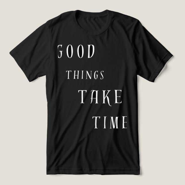 Triblenda Camiseta Good Things Take Time (Diseño delantero )