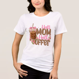Triblenda Camiseta Half Mom Half Coffee – Día de la Madre Ad