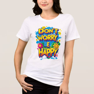 Triblenda Camiseta holgada Don't Worry, Be Happy