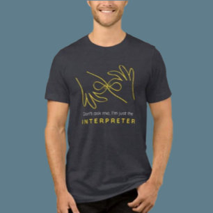 Triblenda Camiseta Humor Intérprete ASL – No Me Preguntes