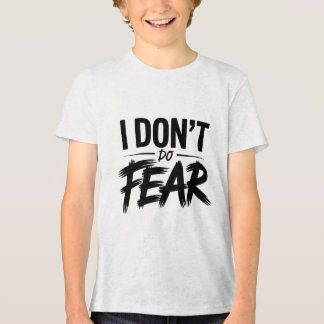 Triblenda Camiseta I Don’t Do Fear