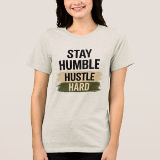 Triblenda Camiseta Inspiradora 'Mantén la Humildad, Trabaja
