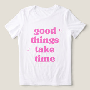 Triblenda Camiseta 'Las Cosas Buenas Toman Tiempo' - Estétic