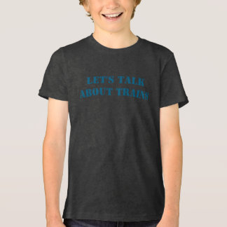 Triblenda Camiseta Let's Talk About Trains