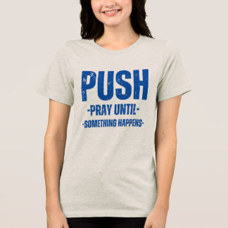 Triblenda camiseta motivacional para mujeres P.U.S.H