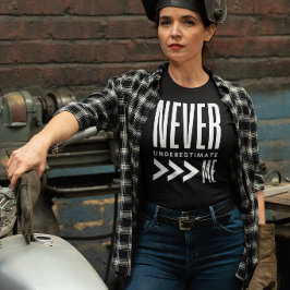 Triblenda Camiseta Never Underestimate Me