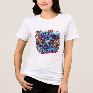 Triblenda Camiseta para mujeres Gym now Cry later
