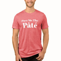 Camiseta 'Pasen el Paté' para Amantes de la Comida
