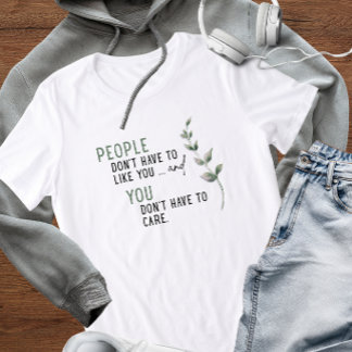 Triblenda Camiseta People Don't Have to Like You