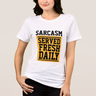Triblenda Camiseta SARCASMO SERVIDO FRESCO DIARIO ESPOSA