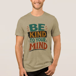 Triblenda Camiseta Sé Amable Con Tu Mente – Salud Mental Pos