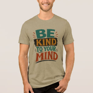 Triblenda Camiseta Sé Amable Con Tu Mente – Salud Mental Pos