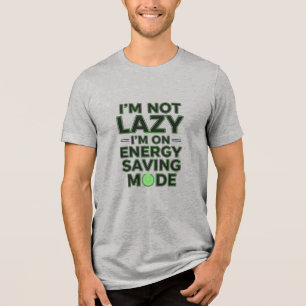 Triblenda Camiseta Slogan Modo de Ahorro de Energía Perezoso