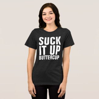 Triblenda Camiseta SUCK IT UP BUTTERCUP