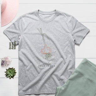Triblenda Camiseta That Sound   Cosecha de Ajo Botánico 
