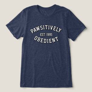 Triblenda Camiseta Unisex PAWSitively Obedient
