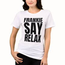 Camiseta Women's Frankie Say Relax