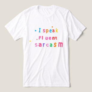 Triblenda Camiseta Yo Hablo Sarcasmo con Fluidez