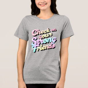 Triblenda "Chequea A Tus Amigos Fuertes" - Camiseta Mental