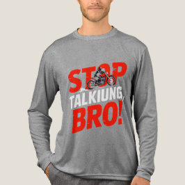 Triblenda Dejar de hablar hermano - Audaz actitud camiseta