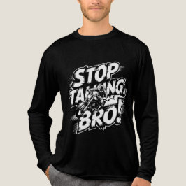 Triblenda Dejar de hablar hermano - Audaz actitud camiseta