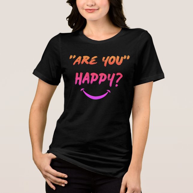 Triblenda ¿Estás Feliz? Camiseta de mujer (Anverso)
