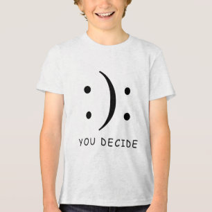 Triblenda Feliz O Triste Decidiste Sonreír Con Camiseta