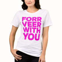 "Forr Veer With You" Camiseta Negrita Rosa con Cit