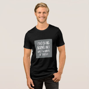 Triblenda Gracioso Cita Diseño De Camiseta - Intenté Ser Nor