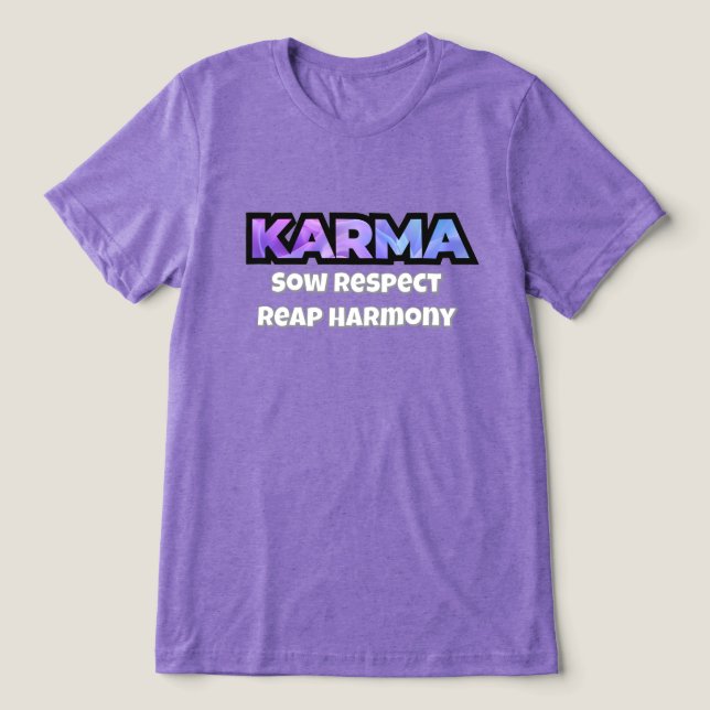 Triblenda Karma: Sow Respect Reap Harmony camiseta (Diseño delantero )