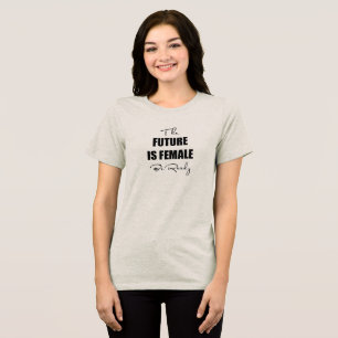 Triblenda La Futuro es Femenino Camiseta