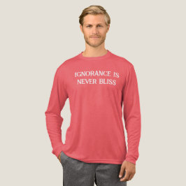 Triblenda La ignorancia nunca es una camiseta bendita
