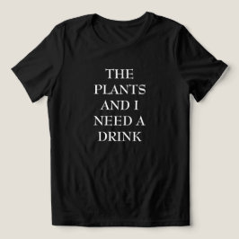 Triblenda Las Plantas & Necesito Una Bebida Camiseta Femenin