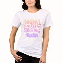 Mamá, Eres Mi Camiseta Sunshine -