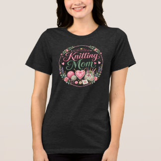 Triblenda Mamá que teje - camiseta triblend para mujeres