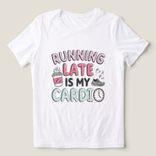Triblenda Me Correr Tarde Es Mi Cardio Camiseta Divertida Pa