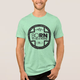 Triblenda Nacido Para Ser Una Camiseta De Camiseta Triblend 